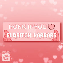 Load image into Gallery viewer, Honk If You Love Eldritch Horrors Bumper Sticker
