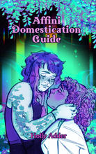 Load image into Gallery viewer, [PREORDER] Affini Domestication Guide by Holly Adder (MY WIFE)
