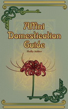 Load image into Gallery viewer, [PRE-ORDER] Affini Domestication Guide by Holly Adder (MY WIFE)
