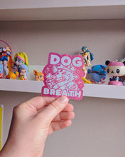 Load image into Gallery viewer, DOG BREATH Sticker
