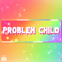 Load image into Gallery viewer, 2&quot; x 6&quot; Holographic Problem Child Vinyl Rainbow Sticker
